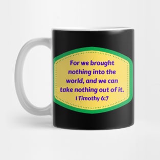 Bible Verse 1 Timothy 6:7 Mug